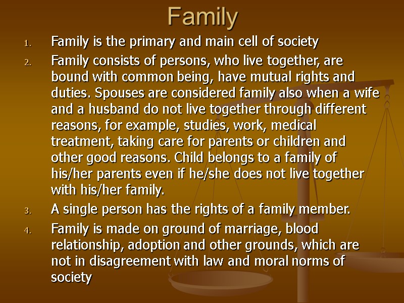 Family  Family is the primary and main cell of society  Family consists
